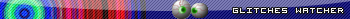 Glitches Watcher-      :))