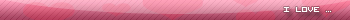 I love...