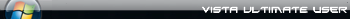 Vista Ultimate User