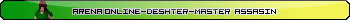 Arena online-deshter-master assasin