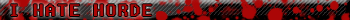 I hate horde