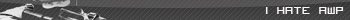 I Hate AWP