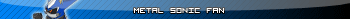 Metal Sonic fan