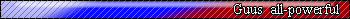 Guus all-powerful ( )