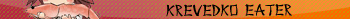 Krevedko Eater ^_^