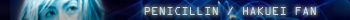 Penicillin \ Hakuei fan